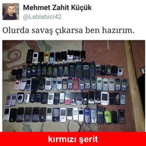 Olurda savaş çıkarsa ben hazırım.