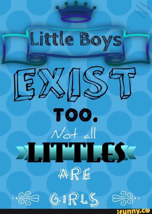 keepitcool324:dd-lb: Not all littles are girls. Little boys are the cutest though. Its me :3