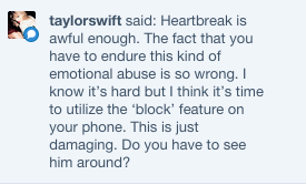 breakmelikeapromise:nevergooutofstyle:taylorswift I hope you see this but we’ve been together for 4 months, he just texted me and told me he was done with me. Gave me no reason and kept trying to get me to do irrational things to get him back. Now he’s