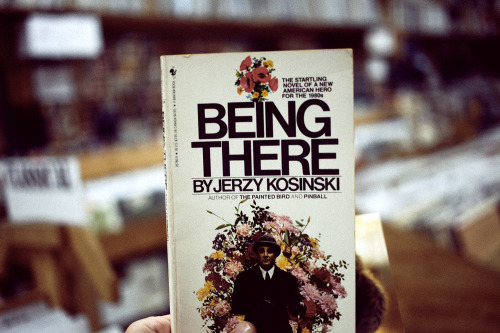 Being There, by Jerzy Kosinski. 