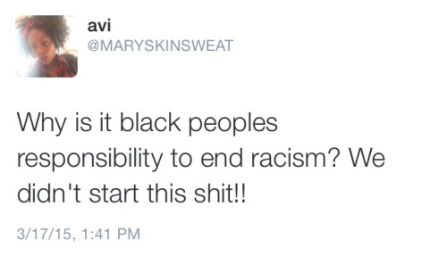 thisiseverydayracism: White people: *crickets*