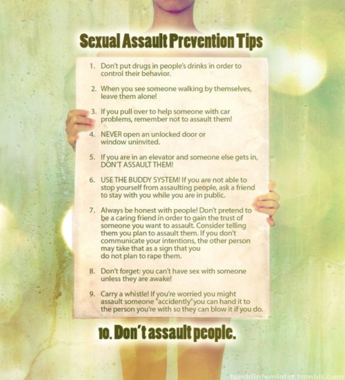 blondehehir:Because it’s ridiculous that we live in a society that teaches “Don’t get raped” (or ass