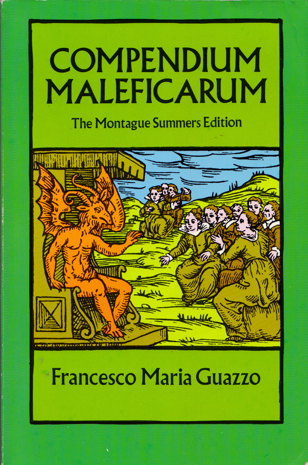 Compendium Maleficarum: The Montague Summers Edition, by Francesco Maria Guazzo.
