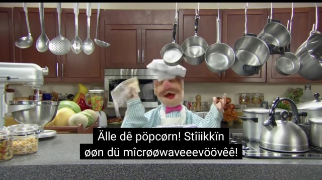 call-me-bep::donnathepirana:I turned on closed captions for the Swedish Chef and I just started weeping with laughter. I like none of their attempts sound like phonetic. Like where did that second t on the first place come from my guy??