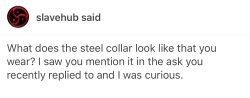 humbledcunt:  Thank you. I use this steel collar at the gym, ordered from SM-Factory. It comes with a locking ring, but I remove it for the gym so the noise from the ring banging doesn’t distract from my workout. All my steel bondage collars, wrist