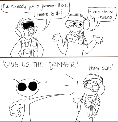 sixrainbowsacrossthesky: Another conversation we had. Ps. The aliens were not real, and yes, the jammer was destroyed by…. um.. thunderbolt from the sky and definitely not batteries 