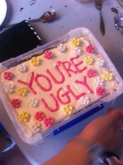 sheepinthewolves:  Awe you made me a cake, I can eat so I can become more ugly.