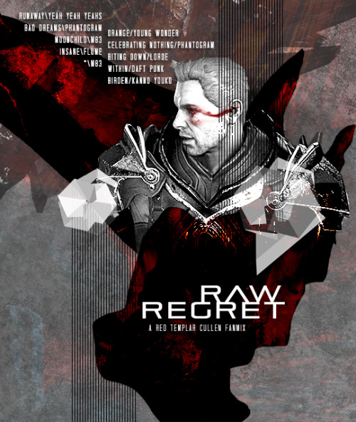 cheekywithcullen: RAW REGRETA red templar Cullen fanmix mirroring his descent// I. Have I been aband