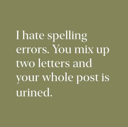 Happy Friday!!!(Always remember, spelling matters! You should use an editor…)