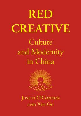 Book cover: Red Creative is an exploration of China’s cultural economy...
