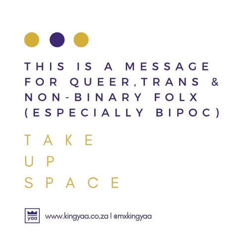 Posted @withregram • @mxkingyaa A MESSAGE FOR QTGNC (ESP BIPOC) ...I talk a lot about taking up spac