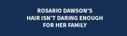 fallontonight:  Rosario Dawson has to step it up if she wants her haircut to impress her family.