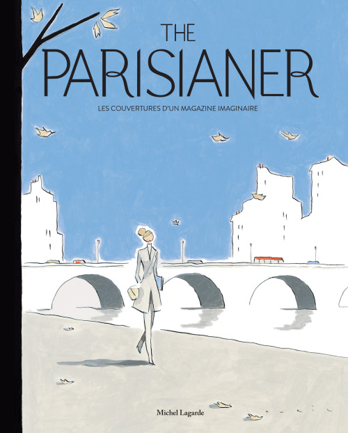conductorofacousticalresonance:The ParisianerImaginary magazine covers, à la The New Yorker.Illustra