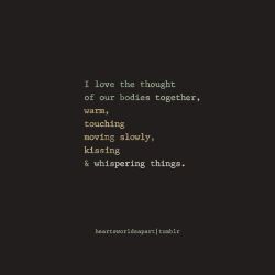 knottyltlkitty:  Those words | Love, Passion,