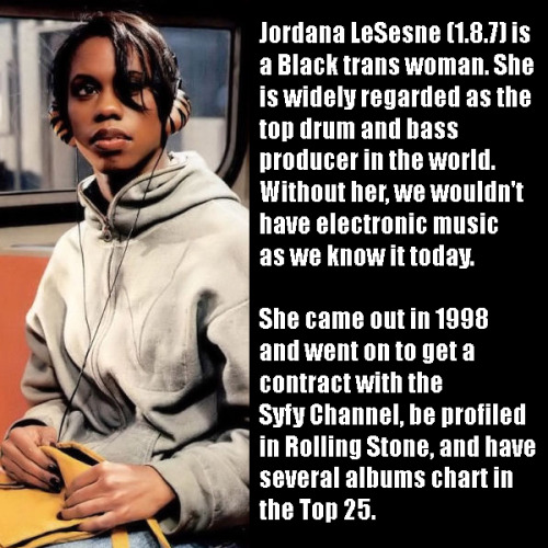 elierlick:
“Jordana LeSesne (1.8.7) is a Black trans woman. She is widely regarded as the top drum and bass producer in the world. Without her, we wouldn’t have electronic music as we know it today.
She came out in 1998 and went on to get a contract...