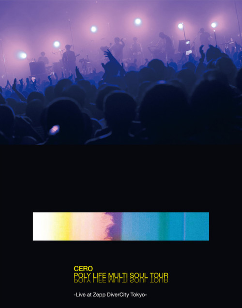 cero - POLY LIFE MULTI SOUL TOUR -Live at Zepp DiverCity Tokyo- (DVD & Blu-ray cover)Out 1/23