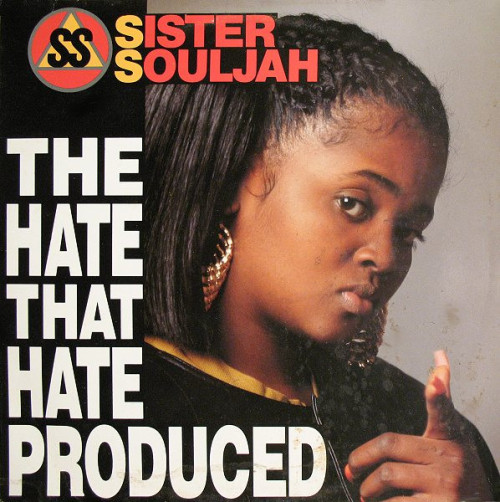 mademoiselleclipon: Sister Souljah  / The Hate That Hate Produced