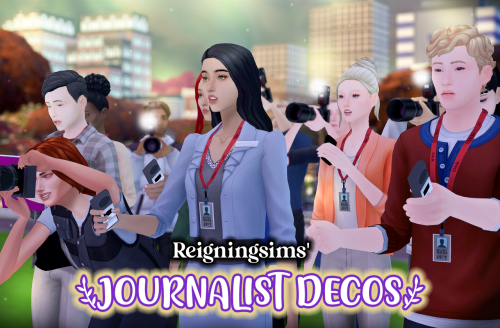 reigningsims:Journalist Deco Sims Revamped - EARLY ACCESS!Hi everyone! I’m trying to remake a lot of