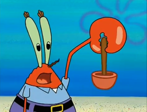 patrik-star:  that looks like the toilet plunger i threw out yesterdaythat aint no toilet plunger that heres an antique its a umm a errm a 17th century souffle you seeman was i using mine wrong, how much?5 bucksi only got 7DEAL!patrick star you are one