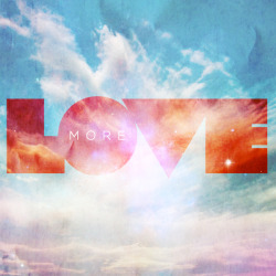 donisdope:  What the world needs. #morelove