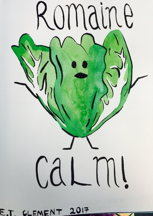 feministengineer:ROMAINE CALM!!! Lettuce keep our tempers down. Romaine Catholic!!! Hehehehe