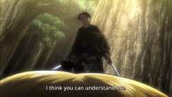 henkeai:  This scene I know a lot of us love Levi and his shortness and his poop jokes and being a clean freak, but we seem to forget how much of a scary ass dude he actually is.  He just compared himself to a titan shifter that killed so many of his