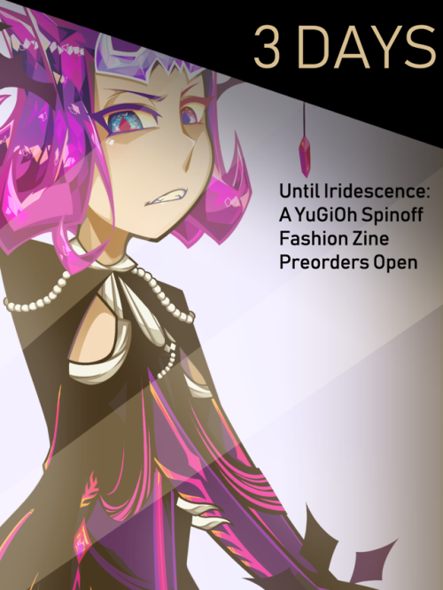 Preorders for Iridescence: A YuGiOh! Spinoff Fashion Zine open in 3 DAYS!Along with this illustratio