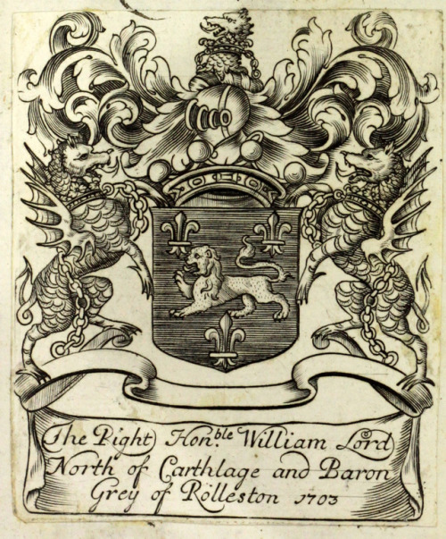 Early 18th century engraved armorial bookplate [dated 1703] of The Right Hon.ble William Lord North 