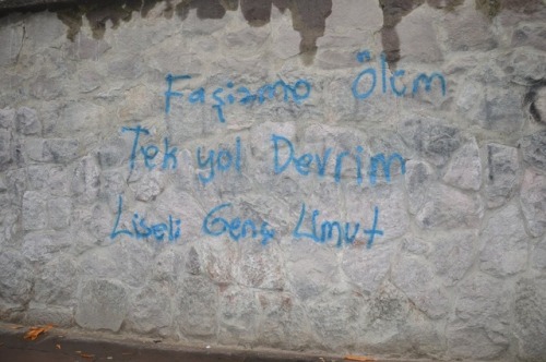 “Death to fascism! The only way is revolution” Seen in Ankara, Turkey