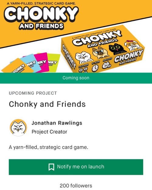 Proud of myself, over 200 Kickstarter sign ups plus over 400 emails for interest in Chonky and Frien