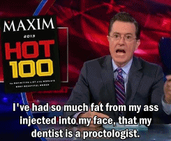 drunkonstephen:Stephen Colbert on not being named one of Maxim’s Hot 100 this year.