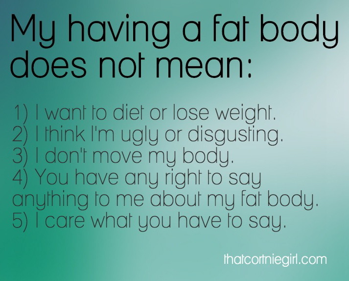 thatcortniegirl:  No one has any right to comment on anyone else’s body. Other