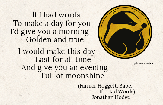 If I Had Words To Make A Day For You Harry Potter House Quotes
