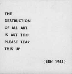 prelude-to-silence:  Ben Vautier. The destruction of art is art too. 1963. 