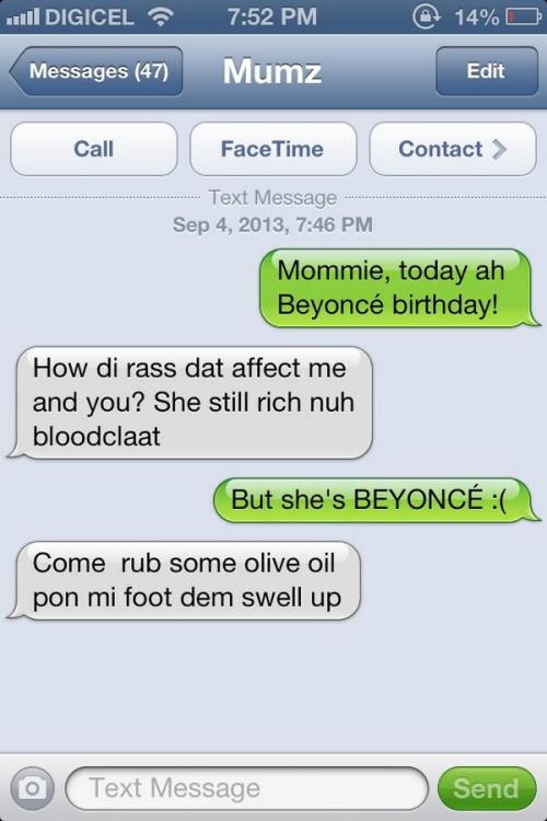 crissle:  i asked my twitter followers to text their parents and say “it’s beyonce’s birthday” then send me a screenshot of the replies.  