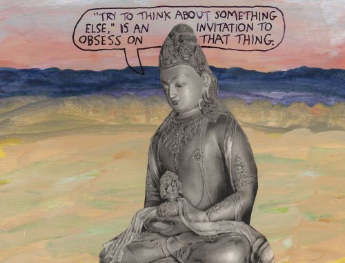 “Try to think about something else,” is an invitation to obsess on that thing. – Michael Lipse