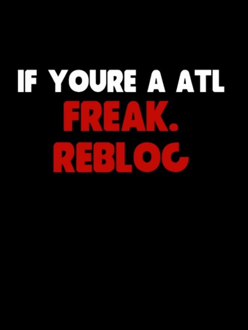sugarbhae: Reblog if you aren’t afraid to let ya flag fly Atl freak here