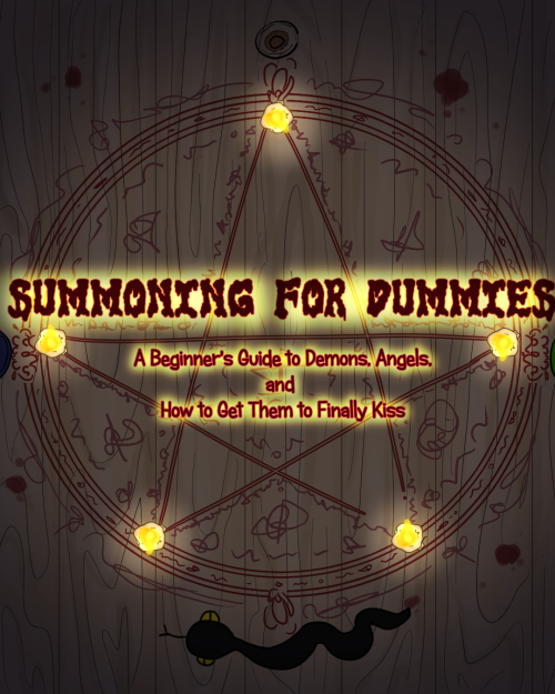 ineffablelovebirds: Summoning for Dummies: A Beginner’s Guide to Demons, Angels, and How to Ge