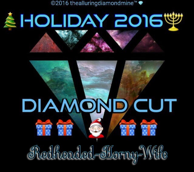 redheaded-horny-wife:  thealluringdiamondmine:  THE HOLIDAY 2016 DIAMOND CUT CENTERFOLD