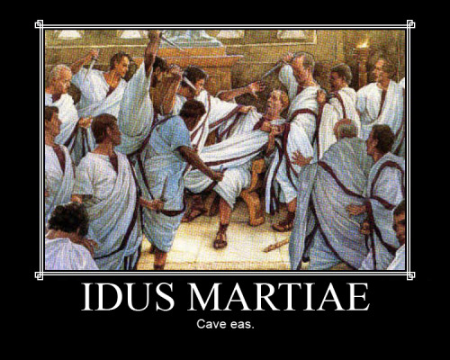 interretialia:Idus MartiaeCave eas.The Ides of MarchBeware them.(Versio Anglica.)