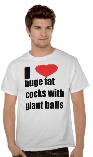 vaspim2k13:  gamsee:  if people can wear “i love boobies” shirts to school in the name of breast cancer can i wear a shirt that says “i love huge fat cocks with giant balls” for testicular cancer   