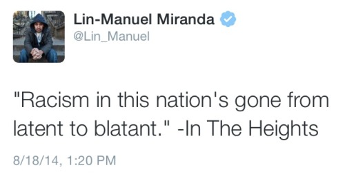 sevencorndogs:Lin-Manuel tweets about Ferguson with brilliant musical theatre lyrics