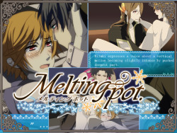 englishyaoigames:  Melting Pot: Description: