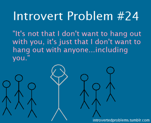 XXX introvertunites:  If you relate to these photo