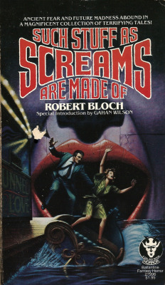 Such Stuff As Dreams Are Made Of, by Robert Bloch (Ballantine Books, 1979) From a charity shop in Nottingham.  From the introduction by Gahan Wilson: “The thing about Bloch’s stories is, literally, their knack of haunting the reader. They have a core