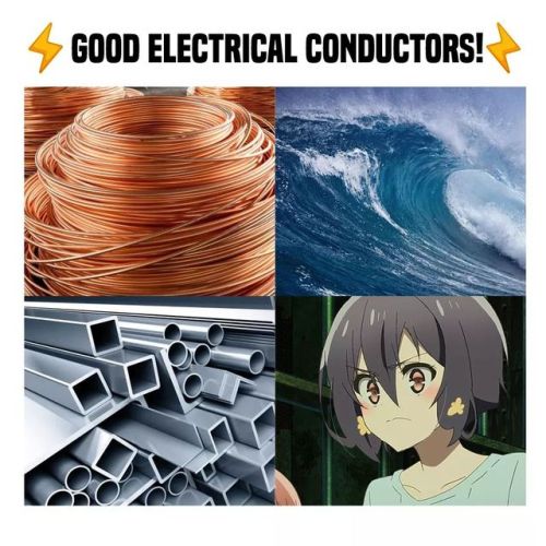 My fellow humans, we have found another Good Electrical Conductor!