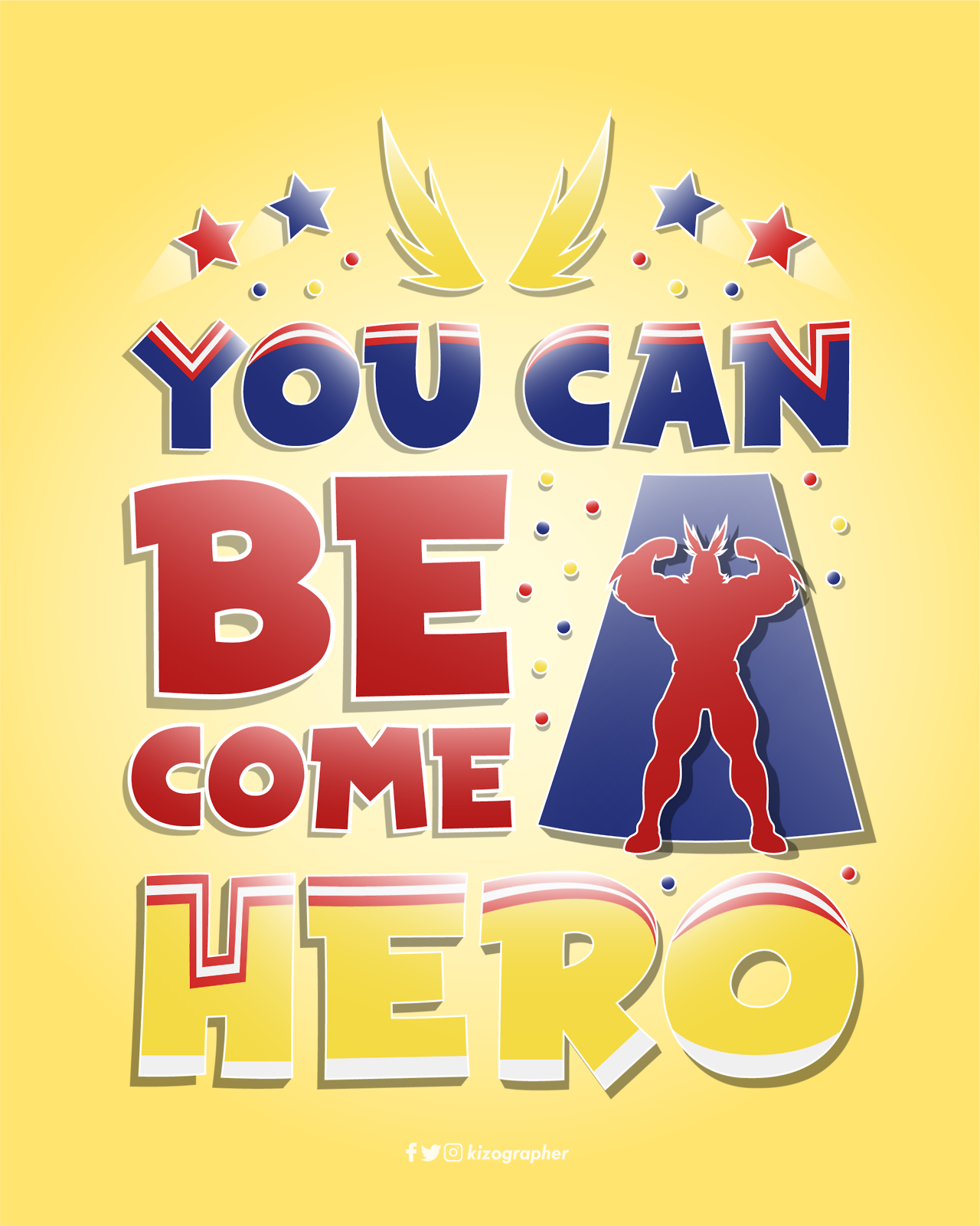 kizographics — “You too, can become a Hero!” - All Might - All Might You Can Become A Hero