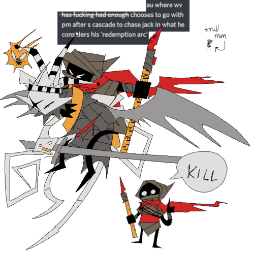 Two drawings of Wayward Vagabond from a homestuck au. The first drawing is of Wayward Vagabond and Peregrine Mendicant. PM is prototyped, and flying while WV is riding on her back. WV is holding out his makeshift spear, and has a red banner tied around his torso and neck in a cape-like fashion. He also has tape wrapped around his hands and wrists.. They are both looking at something intimidatly, presumably Bec Noir. Above the first drawing is a cropped discord message that says "au where WV has fucking had enough (has fucking had enough is crossed out) chooses to go with PM after S Cascade to chase Jack in what he considers his 'redemption arc'". The second drawing is a simple doodle of WV in the same design. He is holding one hand upwards, and has a speech bubble above him that says "Kill". Above the second drawing is a small image of Wayward Vagabond's sprite from Homestuck, which is labeled "Small man".