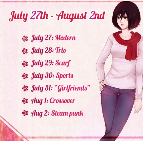 mikasa-week:    ✿Mikasa Appreciation week 2015✿Mikasa week is quickly approaching!! We’re sooo, excited too see what everyone comes up with! This is an event for everyone to gather and show this beautiful character some love! From July 27th to