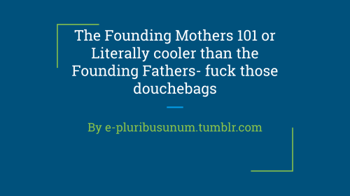 e-pluribusunum: Another powerpoint historical shitpost! There were so many amazing women that we don